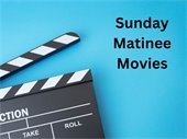 Sunday Matinee Movie